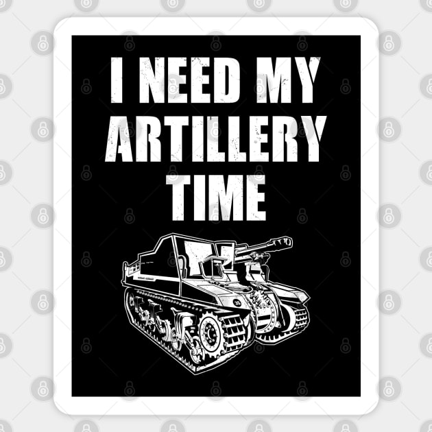 I need my artillery time Sticker by NicGrayTees